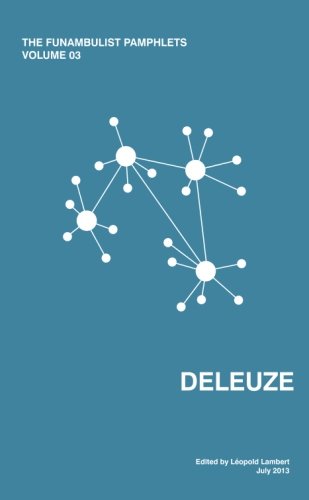 The Funambulist Pamphlets: Vol. 03_Deleuze