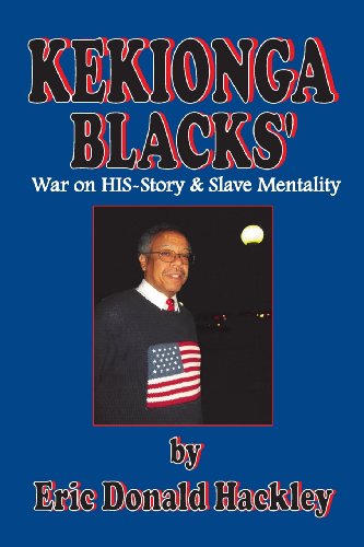 Kekionga Blacks: War on HIS-Story & Slave Mentality