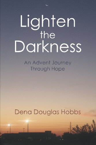 Lighten the Darkness: An Advent Journey Through Hope
