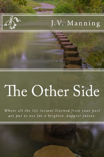 The Other Side: Where all the life lessons learned from your past are put to use for a brighter, happier future.