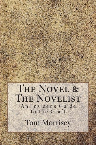 The Novel & The Novelist: An Insider's Guide to the Craft