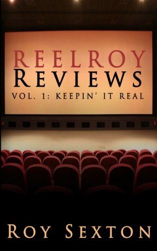 Reel Roy Reviews (Keepin' It Real) (Volume 1)