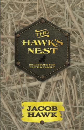 The Hawk's Nest: 90 Lessons for Faith & Family