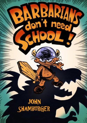 Barbarians Don/t Need School!