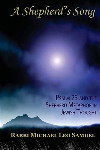 A Shepherd's Song: Psalm 23 and the Shepherd Metaphor in Jewish Thought