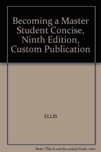 Becoming a Master Student Concise, Ninth Edition, Custom Publication