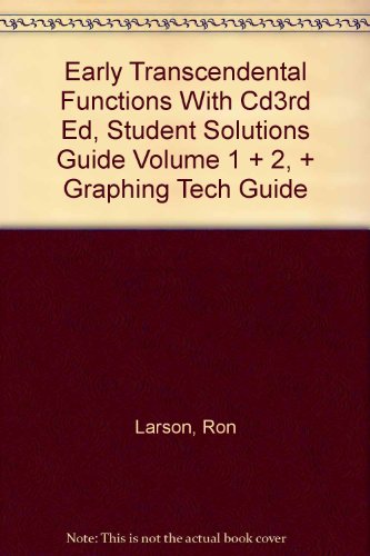 Early Transcendental Functions With Cd3rd Ed, Student Solutions Guide Volume 1 + 2, + Graphing Tech Guide