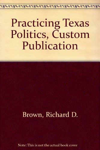 Practicing Texas Politics, Custom Publication