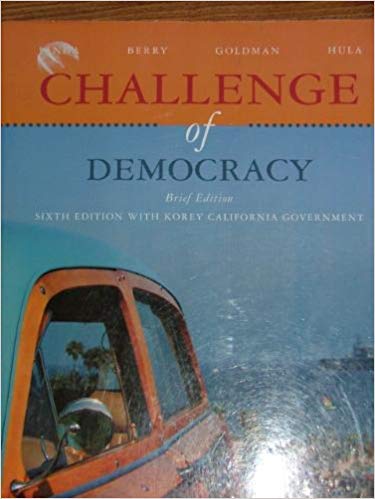 Challenge of Democracy- Brief Korey California Government (with Korey Califor...