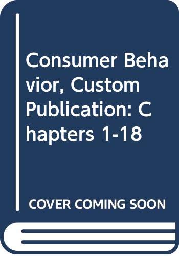 Consumer Behavior, Custom Publication: Chapters 1-18