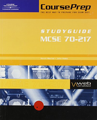 Mcse Courseprep Examguide/Studyguide Exam 70-217: Implementing and Administering a Microsoft Windows 2000 Directory Services Infrastructure