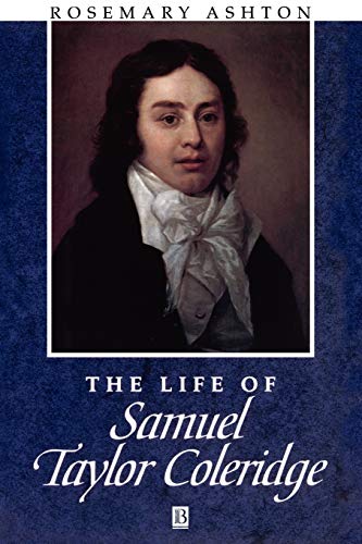 The Life of Samuel Taylor Coleridge: A Critical Biography