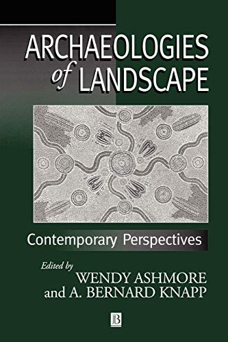 Archaeologies of Landscape: Contemporary Perspectives