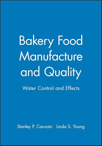 Bakery Food Manufacture and Quality: Water Control and Effects