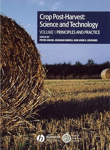 Crop Post-Harvest: Science and Technology, Volume 1: Principles and Practice (Crop Post Harvest Science and Technology, Vol.1)