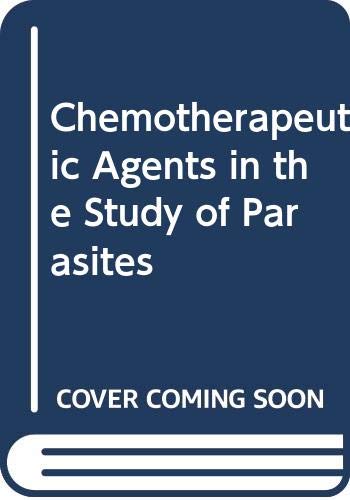 Chemotherapeutic Agents in the Study of Parasites