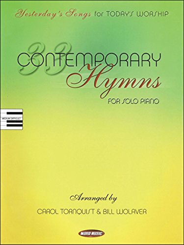 33 Contemporary Hymns: Yesterday's Songs for Today's Worship Piano Solo