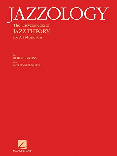 Jazzology – The Encyclopedia of Jazz Theory for All Musicians | Comprehensive Jazz Instruction and Music Theory | Essential Guide for Students and Professionals