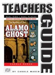 The Mystery of the Alamo Ghost Teacher's Guide (Carole Marsh Mysteries)