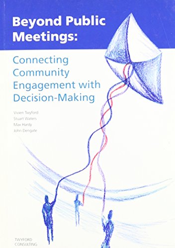 Beyond Public Meetings; Connecting Community Engagement with Decision-Making