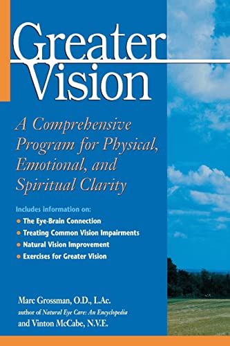 Greater Vision: A Comprehensive Program for Physical, Emotional, and Spiritual Clarity (NTC KEATS - HEALTH)