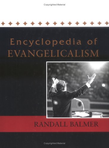 Encylopedia of Evangelicalism