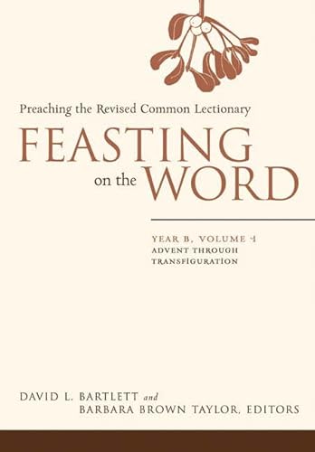 Feasting On The Word Year B Volume 1