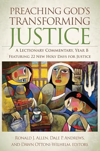 Preaching God's Transforming Justice: A Lectionary Commentary, Year B