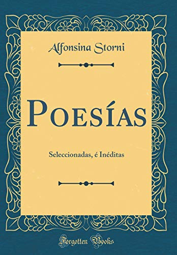 Poesías: Seleccionadas, é Inéditas (Classic Reprint)