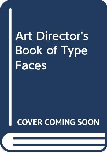 Art directors' book of type faces;: For artists, typographers, letterers, teachers & students