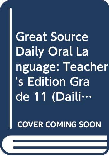 Great Source Daily Oral Language: Teacher's Edition Grade 11 (Dailies-Grammer & Composition)