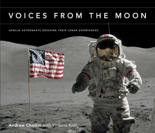 Voices from the Moon: Apollo Astronauts Describe Their Lunar Experiences