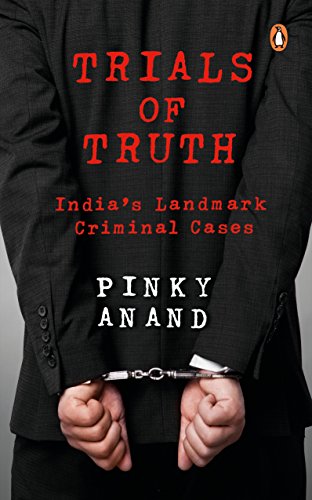 Trials of Truth: India's Landmark Crimin: India’s Landmark Criminal Cases [Hardcover] Anand, Pinky