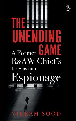 The Unending Game [Hardcover] Vikram Sood