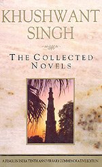 The Collected Novels: Train to Pakistan; I Shall not Hear the Nightingale; Delhi