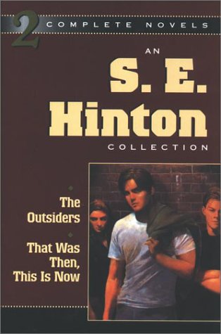 An S. E. Hinton Collection: The Outsiders/That Was Then, This Is Now