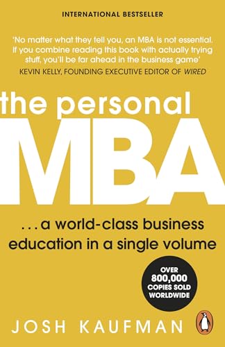 The Personal MBA: A World-Class Business Education in a Single Volume. Josh Kaufman