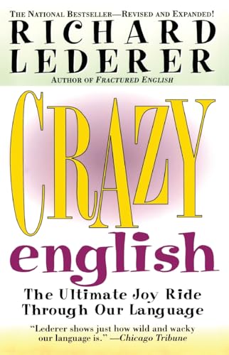 Crazy English: The Ultimate Joy Ride through Our Language