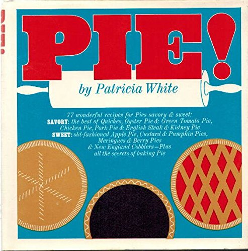 Title: Pie 77 wonderful recipes for pies savory sweet