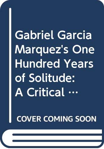 Gabriel Garcia Marquez's One Hundred Years of Solitude: A Critical Commentary
