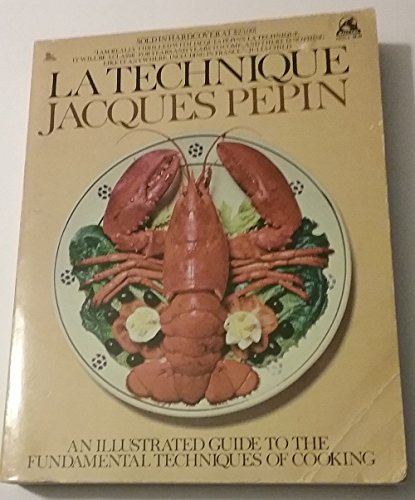 La Technique: An Illustrated Guide to the Fundamental Techniques of Cooking