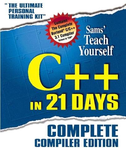 Sams Teach Yourself C++ in 21 Days: Complete Compiler Edition
