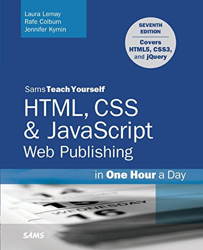 HTML, CSS & JavaScript Web Publishing in One Hour a Day, Sams Teach Yourself: Covering HTML5, CSS3, and jQuery