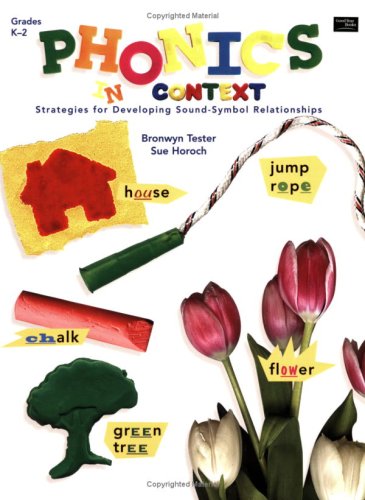 Phonics in Context, Grades K-2: Strategies for Developing Sound-Symbol Relationships
