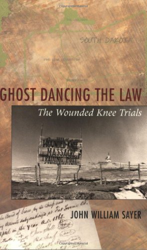 Ghost Dancing the Law: The Wounded Knee Trials