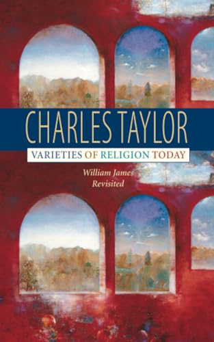Varieties of Religion Today: William James Revisited (Institute for Human Sciences Vienna Lecture Series)