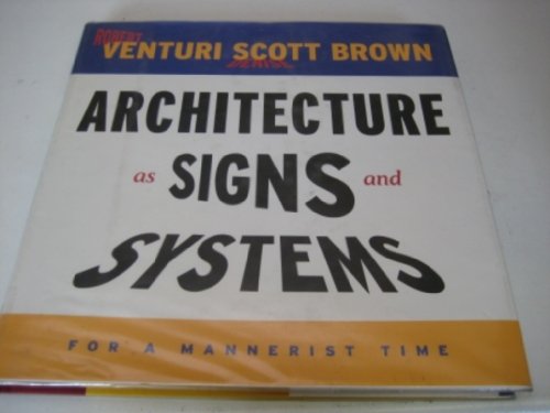 Architecture as Signs and Systems: For a Mannerist Time