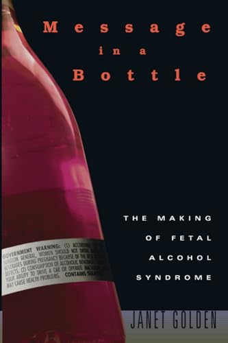 Message in a Bottle: The Making of Fetal Alcohol Syndrome
