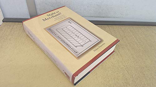 State or Merchant: Political Economy and Political Process in 1740s China: 273 (Harvard East Asian Monographs)