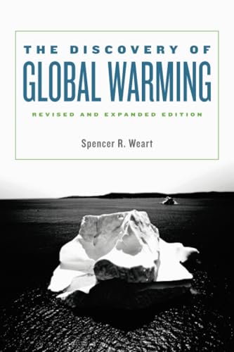 Discovery of Global Warming, revised and expanded edition (New Histories of Science, Technology, and Medicine)